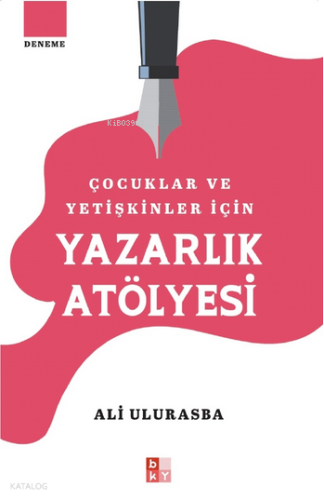 Çocuklar ve Yetişkinler İçin Yazarlık Atölyesi | Ali Ulurasba | Babıal