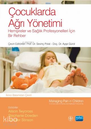 Çocuklarda Ağrı Yöntemi; Hemşireler ve Sağlık Profesyonelleri İçin Bir Rehber