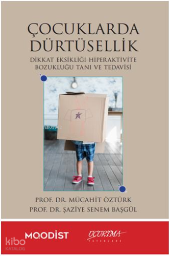 Çocuklarda Dürtüsellik;Dikkat Eksikliği Hiperaktivite Bozukluğu Tanı ve Tedavisi