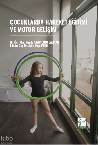 Çocuklarda Hareket Eğitimi Ve Motor Gelişim