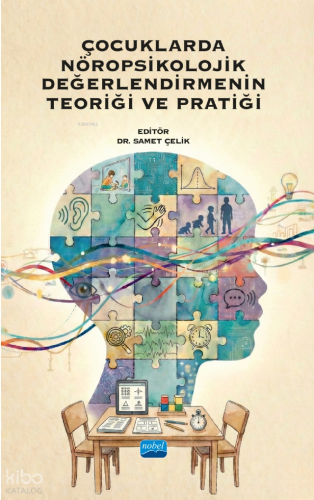 Çocuklarda Nöropsikolojik Değerlendirmenin Teoriği ve Pratiği | Kolekt