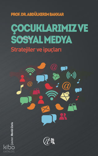 Çocuklarımız ve Sosyal Medya;Stratejiler ve İpuçları