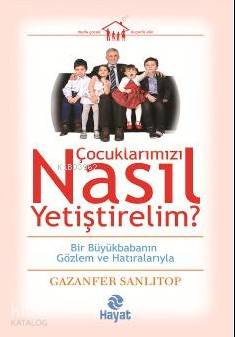 Çocuklarımızı Nasıl Yetiştirelim?