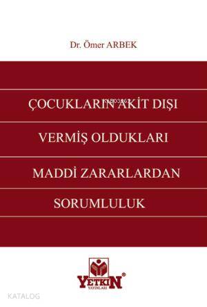 Çocukların Akit Dışı Vermiş Oldukları Maddi Zararlardan Sorumluluk