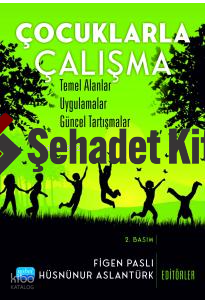Çocuklarla Çalışma; Temel Alanlar, Uygulamalar, Güncel Tartışmalar
