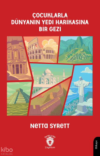 Çocuklarla Dünyanın Yedi Harikasına Bir Gezi | Netta Syrett | Dorlion 