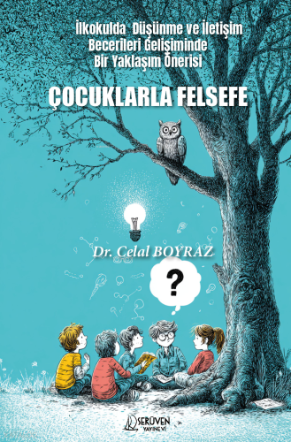 Çocuklarla Felsefe;İlkokulda Düşünme ve İletişim Becerileri Gelişimind