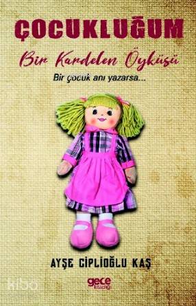 Çocukluğum; Bir Kardelen Öyküsü