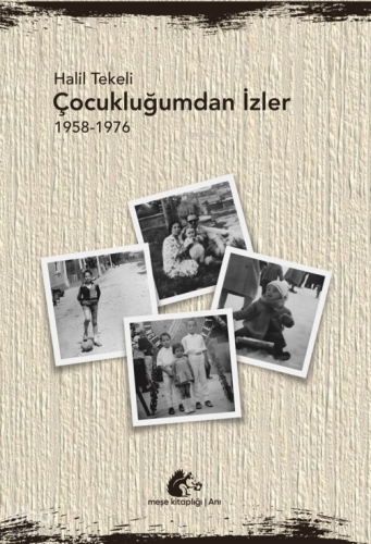 Çocukluğumdan İzler;1958 - 1976