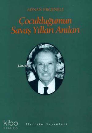 Çocukluğumun Savaş Yılları Anıları