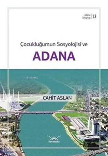 Çocukluğumun Sosyolojisi ve Adana