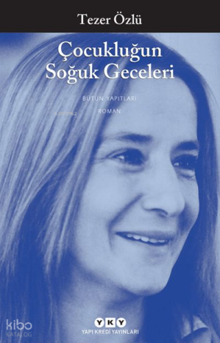 Çocukluğun Soğuk Geceleri | Tezer Özlü | Yapı Kredi Yayınları ( YKY )