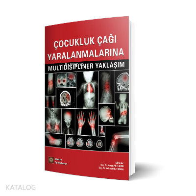 Çocukluk Çağı Yaralanmalarına Multidisipliner Yaklaşım