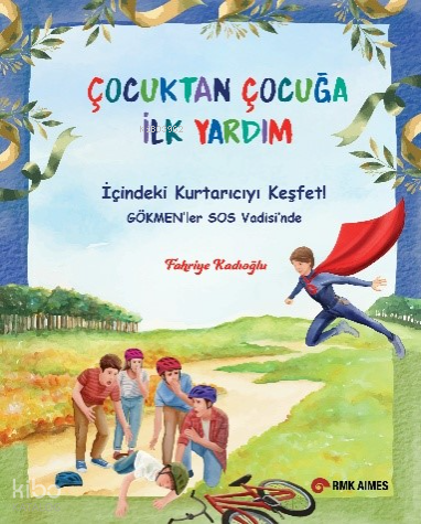Çocuktan Çocuğa İlk Yardım;İçindeki Kurtarıcıyı Keşfet! – Gökmen’ler Sos Vadisi’nde