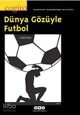 Cogito Sayı: 63; Dünya Gözüyle Futbol
