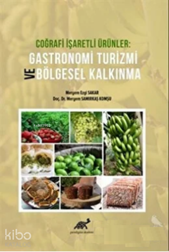 Coğrafi İşaretli Ürünler Gastronomi Turizmi ve Bölgesel Kalkınma