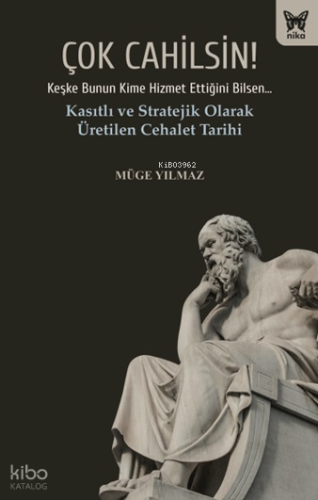Çok Cahilsin! | Müge Yılmaz | Nika Yayınevi