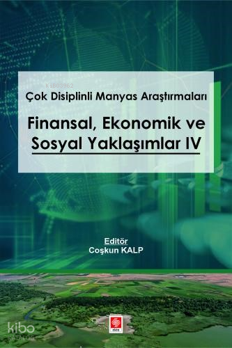 Çok Disiplinli Manyas Araştırmaları - Finansal, Ekonomik ve Sosyal Yak