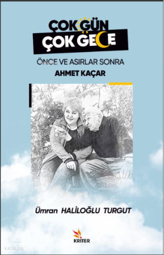 Çok Gün Çok Gece Önce ve Asırlar Sonra Ahmet Kaçar