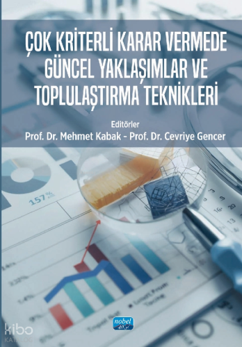 Çok Kriterli Karar Vermede Güncel Yaklaşımlar ve Toplulaştırma Teknikl
