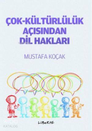 Çok-Kültürlülük Açısından Dil Hakları | Mustafa Koçak | Liberte Yayınl
