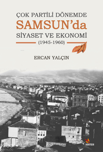 Çok Partili Dönemde Samsun’da Siyaset ve Ekonomi (1945-1960)