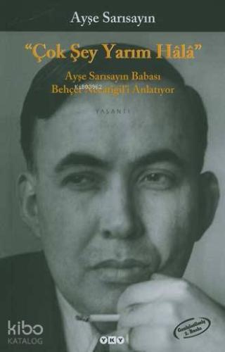 Çok Şey Yarım Hala | Ayşe Sarısayın | Yapı Kredi Yayınları ( YKY )