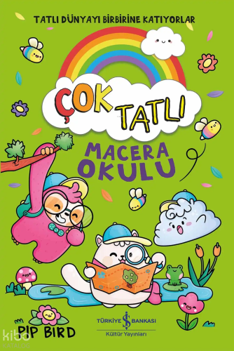 Çok Tatlı – Macera Okulu | Pip Bird | Türkiye İş Bankası Kültür Yayınl