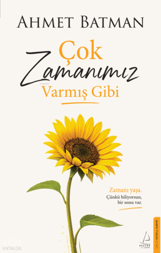 Çok Zamanımız Varmış Gibi | Ahmet Batman | Destek Yayınları