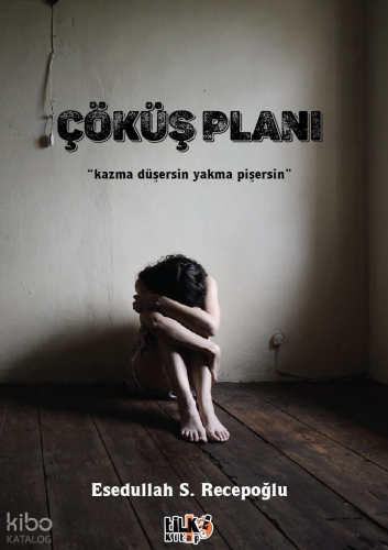 Çöküş planı | Esedullah S. Recep oğlu | Tilki Kitap