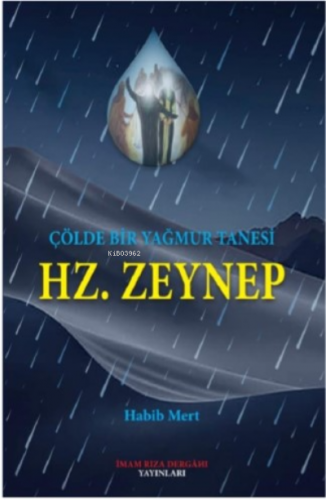 Çölde Bir Yağmur Tanesi ;Hz. Zeynep