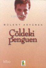 Çöldeki Penguen | Bülent Akyürek | Vadi Yayınları