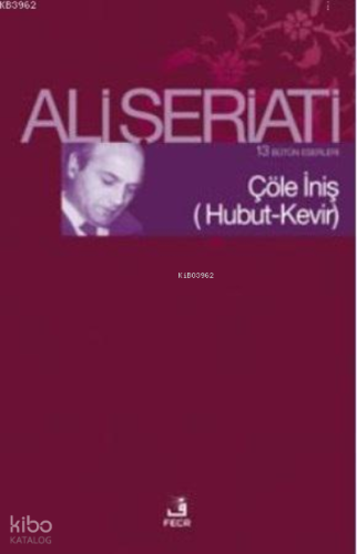 Çöle İniş; Hubut-Kevir | Ali Şeriati | Fecr Yayınları