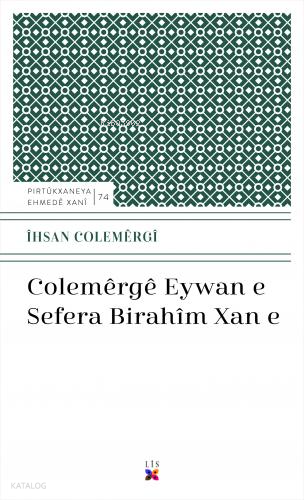 Colemêrgê Eywan E Sefera Bırahîm Xan E | İhsan Colemergi | Lis Basın Y