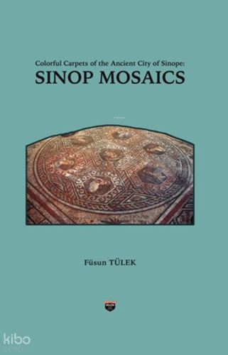 Colorful Carpets of the Ancient City of Sinop - Sinop Mosaics | Füsun 