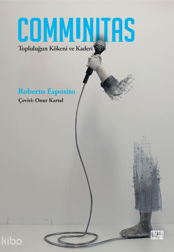 Communitas;Topluluğun Kökeni ve Kaderi | Roberto Esposito | Nota Bene 