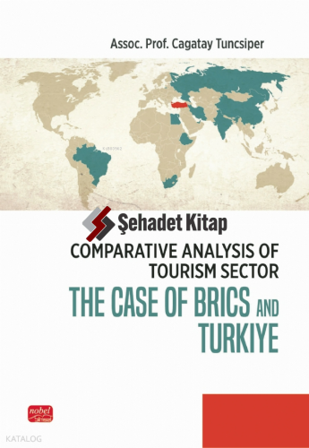 Comparative Analysis Of Tourism Sector;The Case Of Brics and Türkiye
