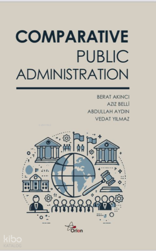 Comparative Public Administration | Abdullah Aydın | Orion Kitabevi