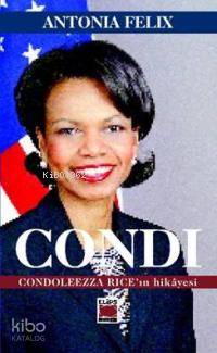 Condi Condoleezza Rice'in Hikâyesi