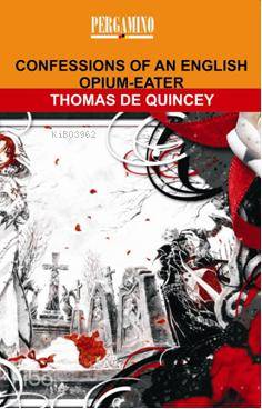 Confessions Of An English Opium - Eater