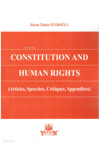 Constitution and Human Rights (Articles, Speeches, Critiques, Apperndices)