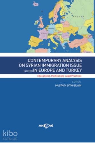 Contemporary Analysis On Syrian Immigration Issue In Europe And Turkey