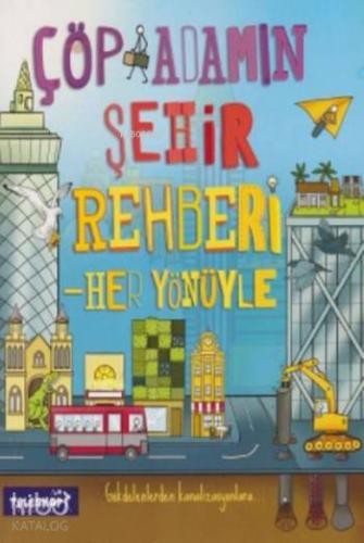 Çöp Adamın Şehir Rehberi; Her Yönüyle