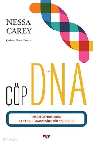 Çöp DNA İnsan Genomunun Karanlık Maddesine Bir Yolculuk