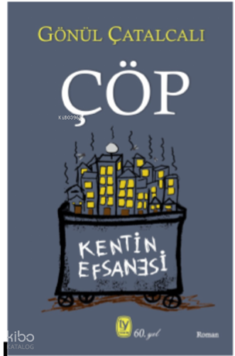 ÇÖP;Kentin Efsanesi | Gönül Çatalcalı | Tekin Yayınevi