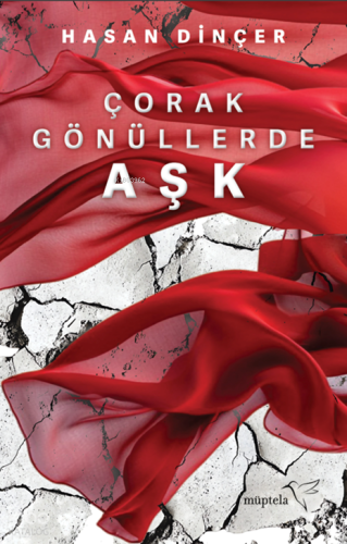 Çorak Gönüllerde Aşk | Hasan Dinçer | Müptela Yayınevi