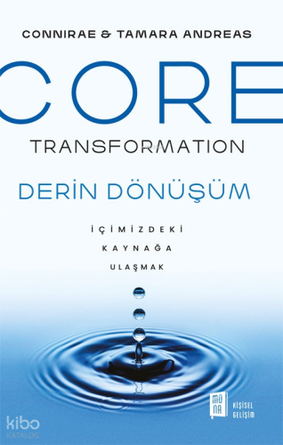 Core Transformation Derin Dönüşüm;İçimizdeki Kaynağa Ulaşmak