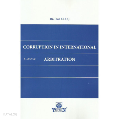 Corruptıon In Internatıonal Arbıtratıon