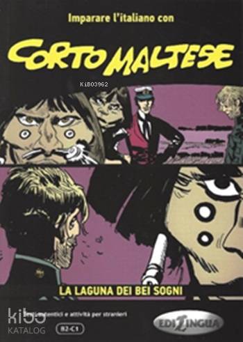 Corto Maltese  (B2-C1); La Laguna Dei Bei Sogni
