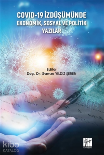 Covid-19 İzdüşümünde Ekonomik, Sosyal Ve Politik Yazılar
